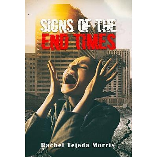 Signs of the End Times / Lettra Press LLC, Rachel Tejeda Morris