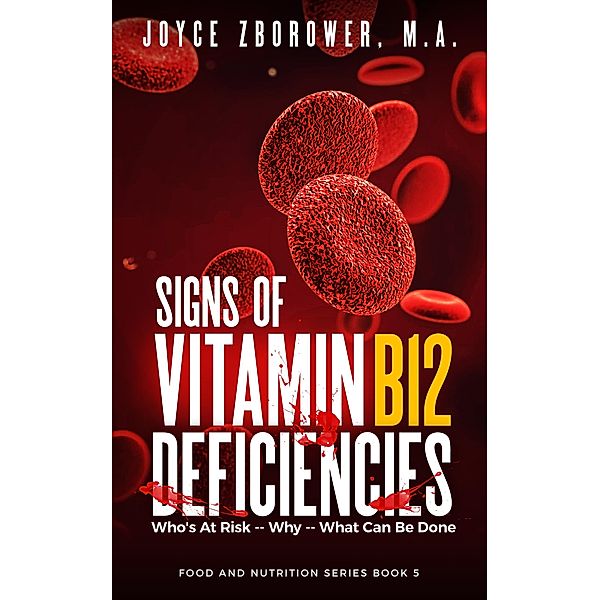 Signs of Vitamin B12 Deficiencies (Food and Nutrition Series) / Food and Nutrition Series, Joyce Zborower