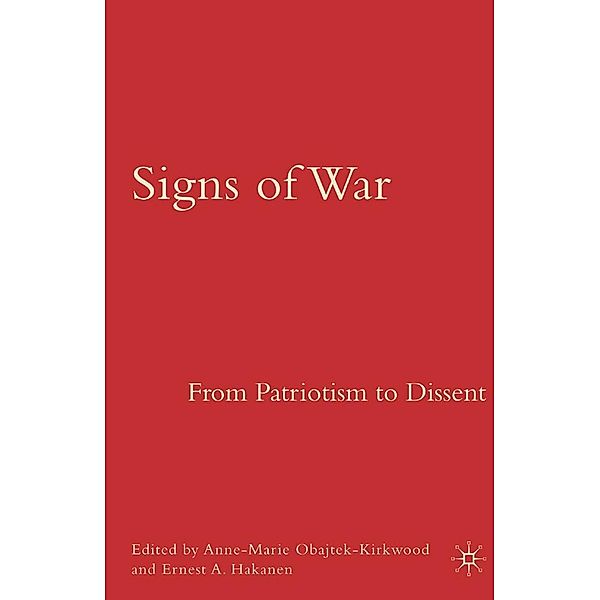 Signs of War: From Patriotism to Dissent, A. Obajtek-Kirkwood, E. Hakanen