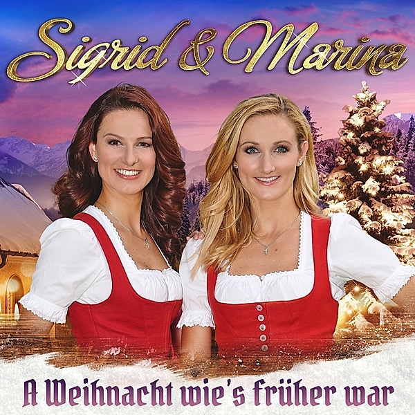 Sigrid & Marina - A Weihnacht wie's früher war CD, Sigrid & Marina