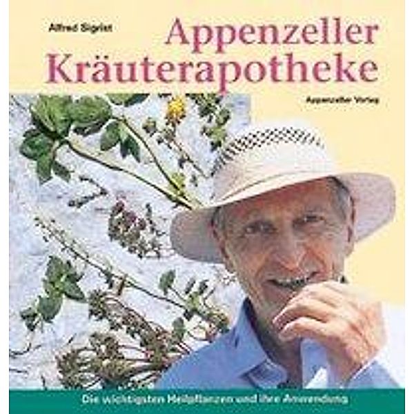Sigrist, A: Appenzeller Kräuterapotheke, Alfred Sigrist