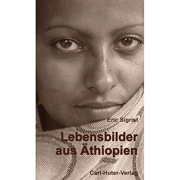 Sigrist, E: Lebensbilder aus Äthiopien, Eric Sigrist