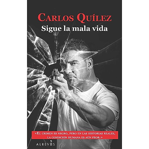 Sigue la mala vida, Carlos Quílez