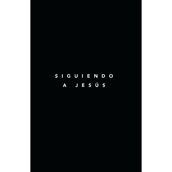 Siguiendo a Jesús (Following Jesus Discipleship Resources) / Following Jesus Discipleship Resources, Samuel Deuth