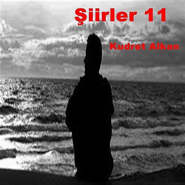 Siirler 11, Kudret Alkan