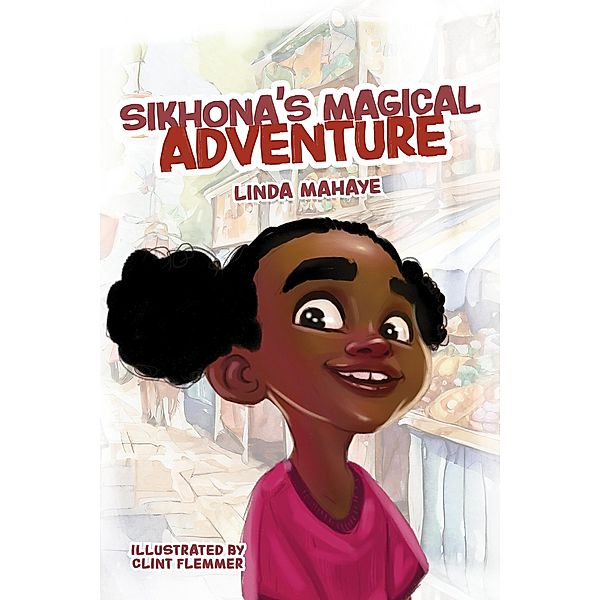 Sikhona's Magical Adventure, Linda Mahaye
