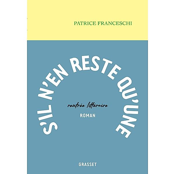 S'il  n'en reste qu'une / Littérature Française, Patrice Franceschi