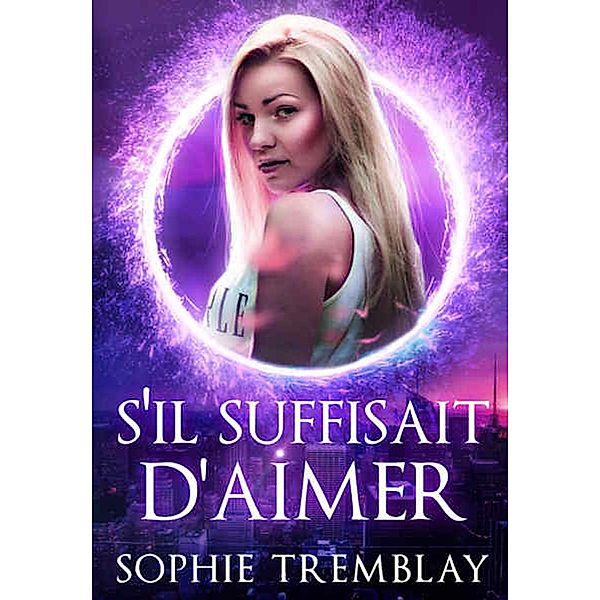 S'il suffisait d'aimer, Sophie Tremblay