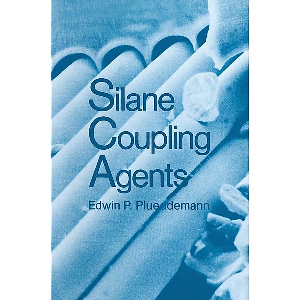 Silane Coupling Agents, Edwin P. Plueddemann