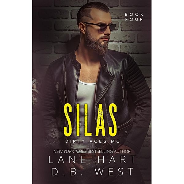 Silas (Dirty Aces MC, #4) / Dirty Aces MC, Lane Hart, D. B. West