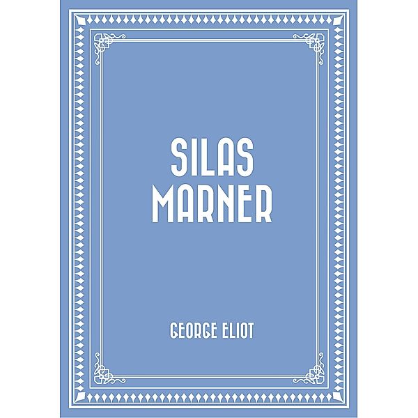 Silas Marner, George Eliot