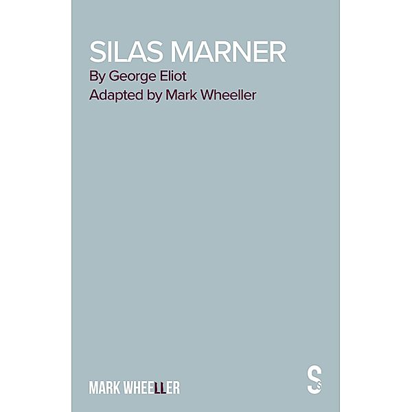 Silas Marner - The Play, George Eliot