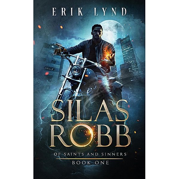 Silas Robb: Of Saints and Sinners / Silas Robb, Erik Lynd