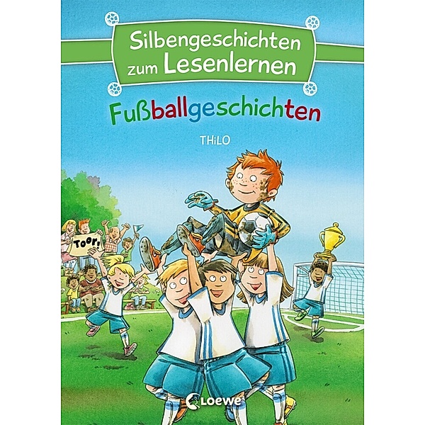 Silbengeschichten zum Lesenlernen - Fussballgeschichten, Thilo
