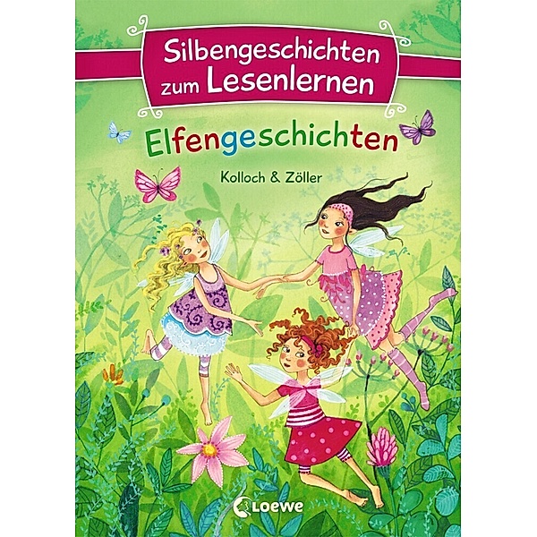 Silbengeschichten zum Lesenlernen - Elfengeschichten, Brigitte Kolloch, Elisabeth Zöller