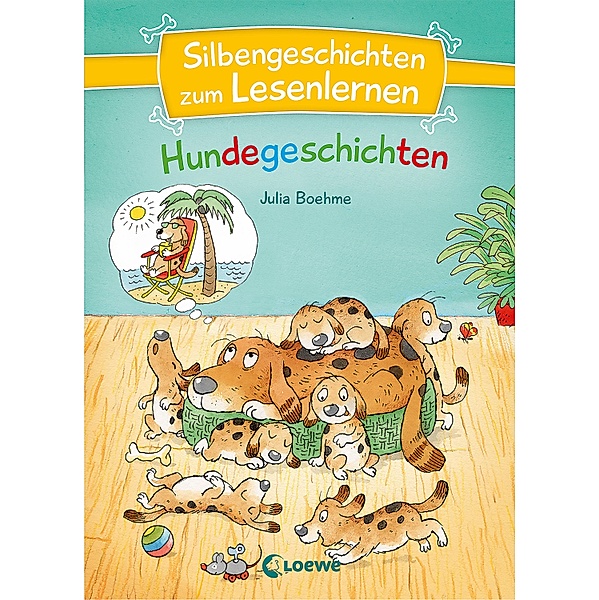 Silbengeschichten zum Lesenlernen - Hundegeschichten / Silbengeschichten zum Lesenlernen, Julia Boehme