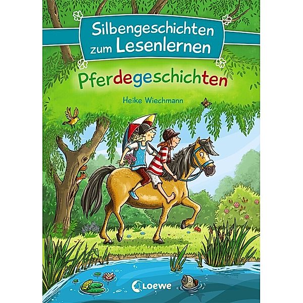 Silbengeschichten zum Lesenlernen - Pferdegeschichten, Heike Wiechmann