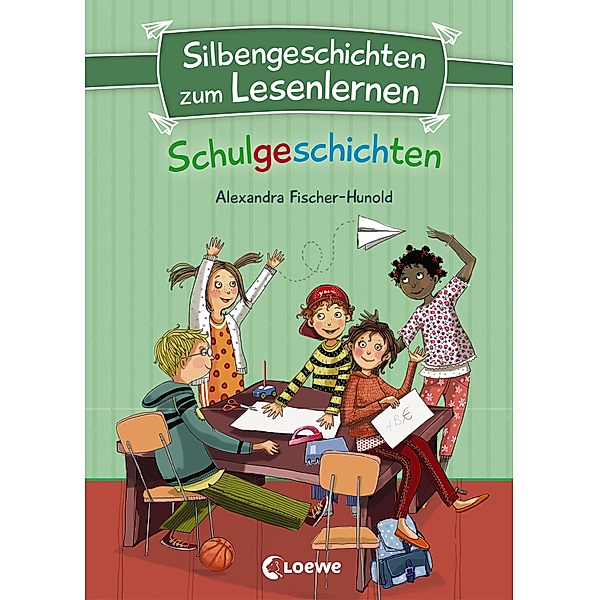 Silbengeschichten zum Lesenlernen - Schulgeschichten, Alexandra Fischer-Hunold