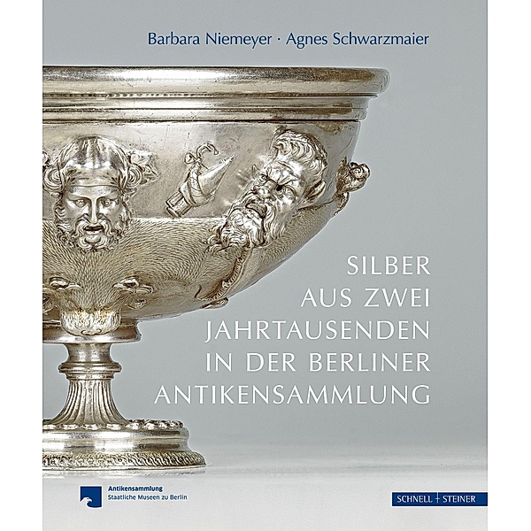 Silber aus zwei Jahrtausenden in der Berliner Antikensammlung, Agnes Schwarzmaier, Barbara Niemeyer