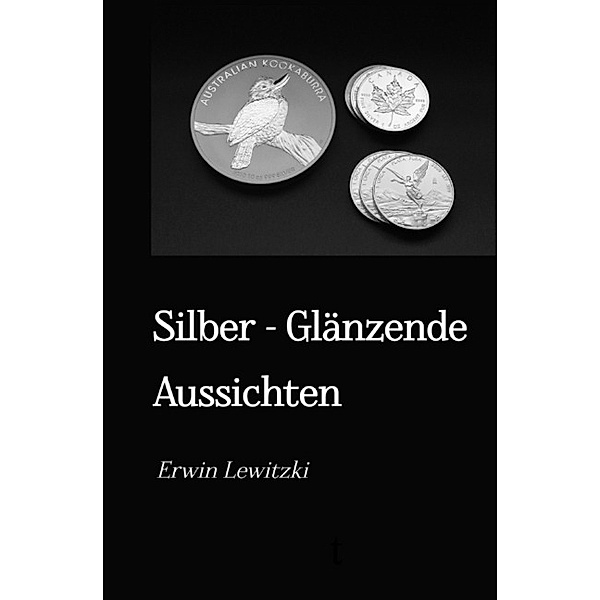 Silber - Glänzende Aussichten, Erwin Lewitzki