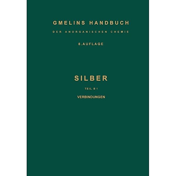 Silber / Gmelin Handbook of Inorganic and Organometallic Chemistry - 8th edition Bd.A-g / B / 2, Rudolf Keim