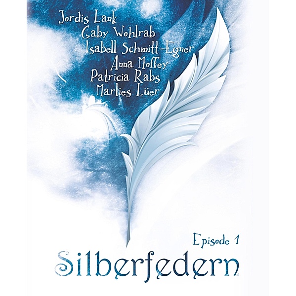 Silberfedern - Episode 1, Gaby Wohlrab, Anna Moffey, Patricia Rabs, Jordis Lank