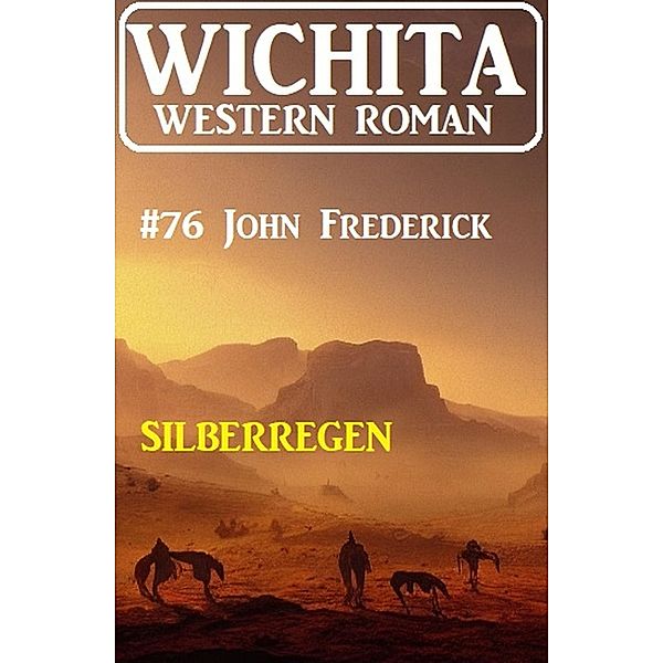 Silberregen: Wichita Western Roman 76, John Frederick