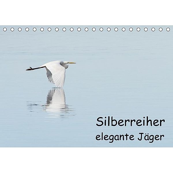 Silberreiher - elegante Jäger (Tischkalender 2017 DIN A5 quer), Thomas Alberer