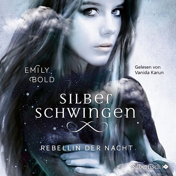 Silberschwingen - 2 - Rebellin der Nacht, Emily Bold