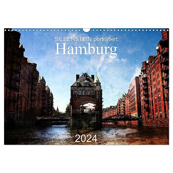 Silberstein porträtiert Hamburg (Wandkalender 2024 DIN A3 quer), CALVENDO Monatskalender, Reiner Silberstein
