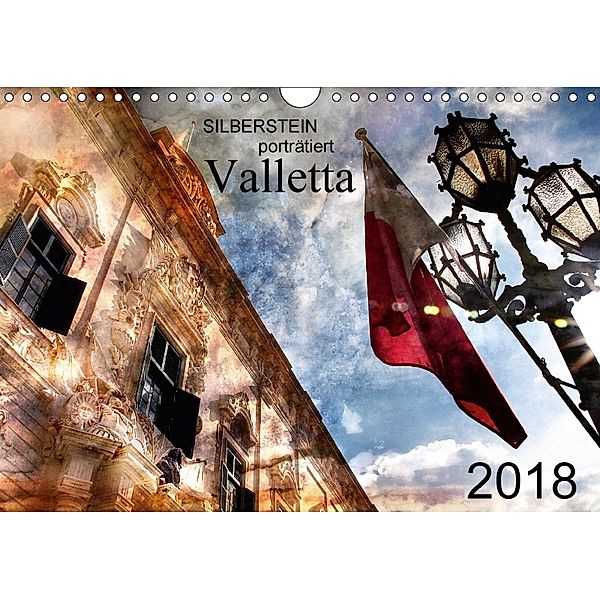 Silberstein porträtiert Valletta (Wandkalender 2018 DIN A4 quer) Dieser erfolgreiche Kalender wurde dieses Jahr mit glei, Reiner Silberstein