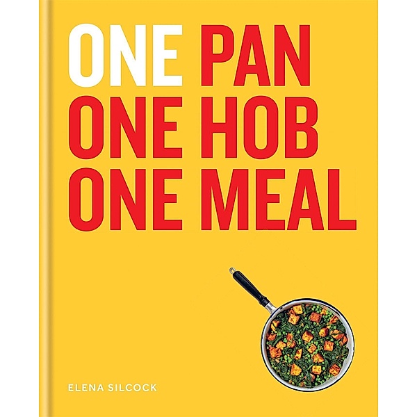 Silcock, E: ONE: One Pan, One Hob, One Meal, Elena Silcock
