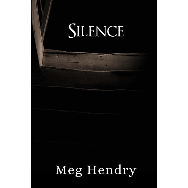 Silence, Meg Hendry