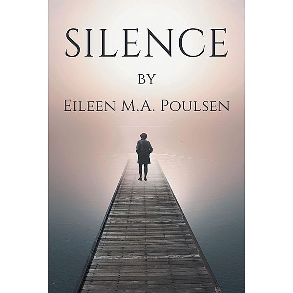 Silence, Eileen M. A. Poulsen