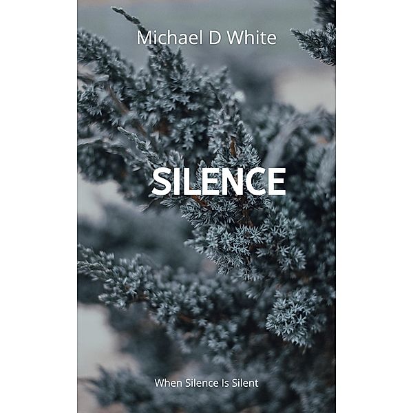 Silence, Michael White