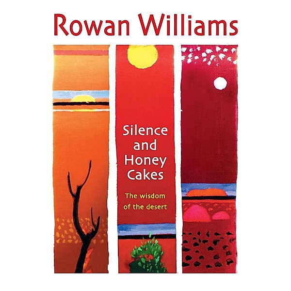 Silence and Honey Cakes, Rowan Williams