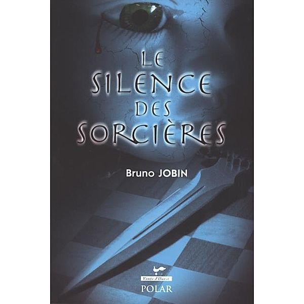 Silence des sorcieres Le, Bruno Jobin Bruno Jobin