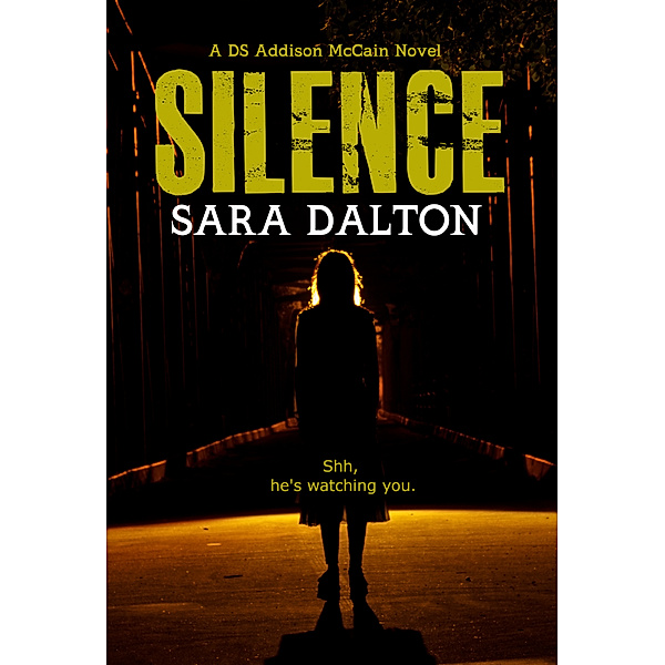 Silence (DS Addison McCain Series #1), Sara Dalton