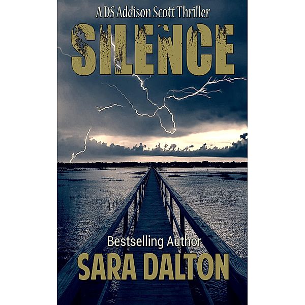 Silence (DS Addison Scott Series, #1) / DS Addison Scott Series, Sara Dalton