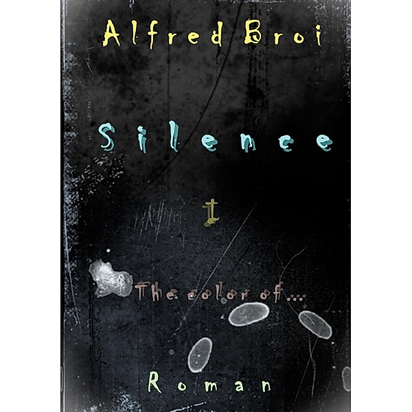 Silence I / Silence Bd.1, Alfred Broi