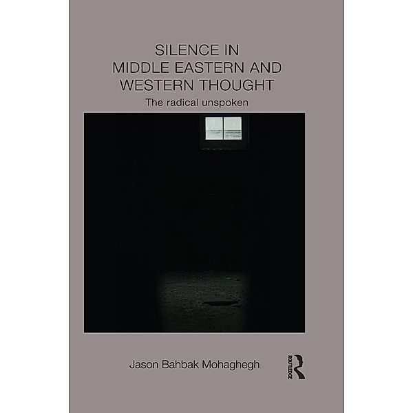 Silence in Middle Eastern and Western Thought, Jason Mohaghegh