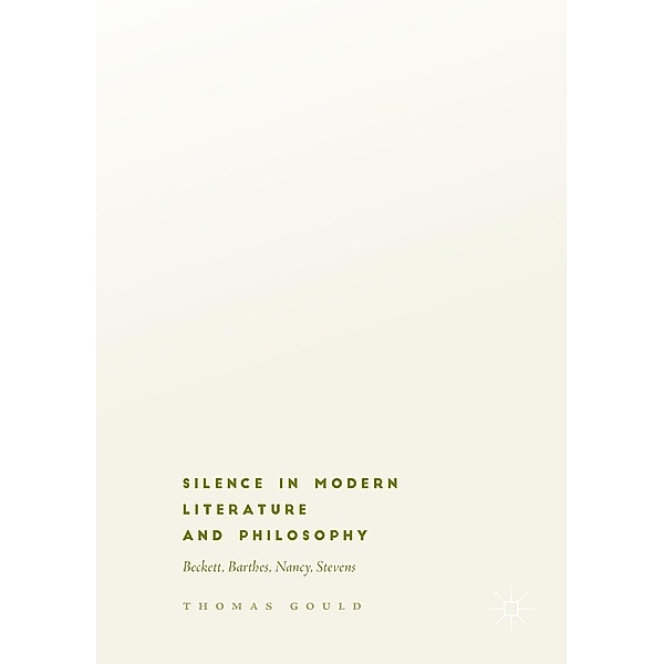 Silence in Modern Literature and Philosophy / Progress in Mathematics, Thomas Gould