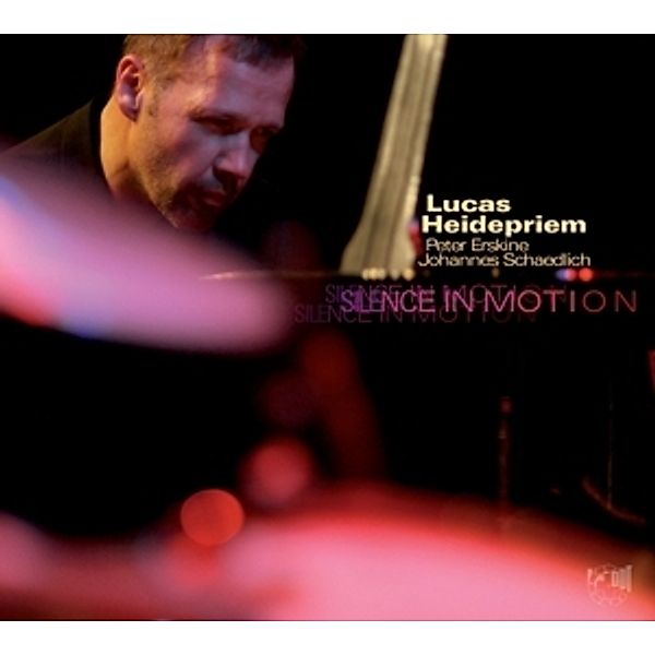 Silence In Motion, Lucas Heidepriem, Peter Erskine, J Schaedlich