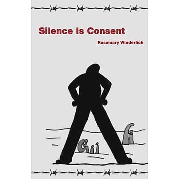 Silence Is Consent, Rosemary Winderlich