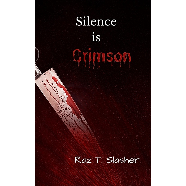 Silence is Crimson, Raz T. Slasher