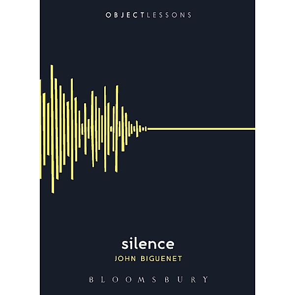 Silence / Object Lessons, John Biguenet
