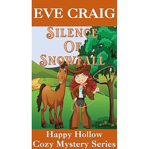 Silence Of Snowfall (Happy Hollow Cozy Mystery Series, #5) / Happy Hollow Cozy Mystery Series, Eve Craig