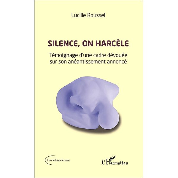 Silence, on harcele, Lucille Roussel Lucille Roussel