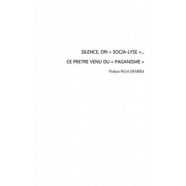 Silence, on socia-lyse - ce pretre venu du paganisme / Hors-collection, Niakan Ha'Iri Diarra