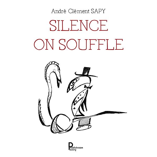 Silence on souffle, André Clément Sapy